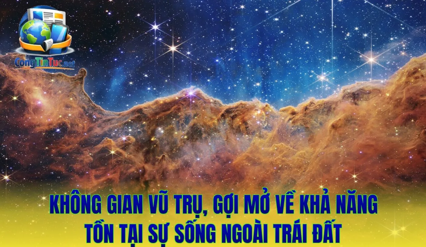 Không gian vũ trụ, gợi mở về khả năng tồn tại sự sống ngoài Trái Đất