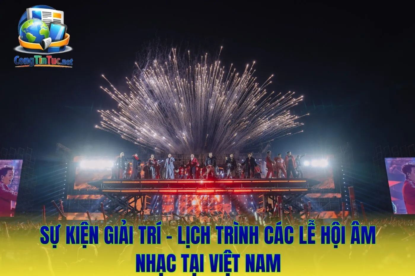Sự Kiện Giải Trí - Lịch Trình Các Lễ Hội Âm Nhạc Tại Việt Nam