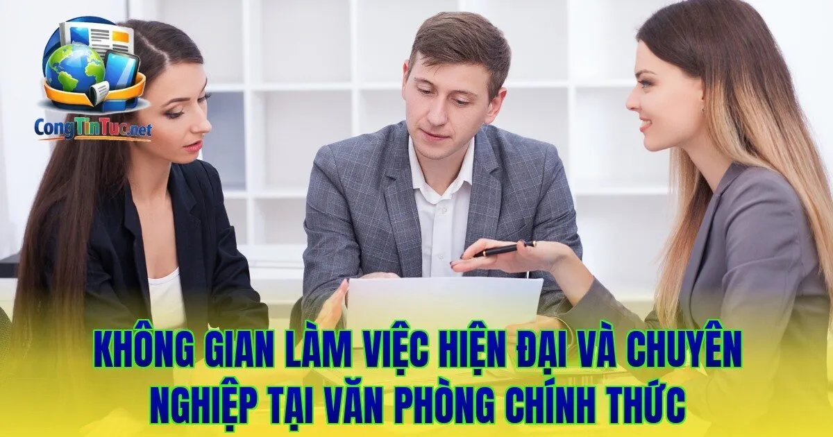 Không gian làm việc hiện đại và chuyên nghiệp tại văn phòng chính thức