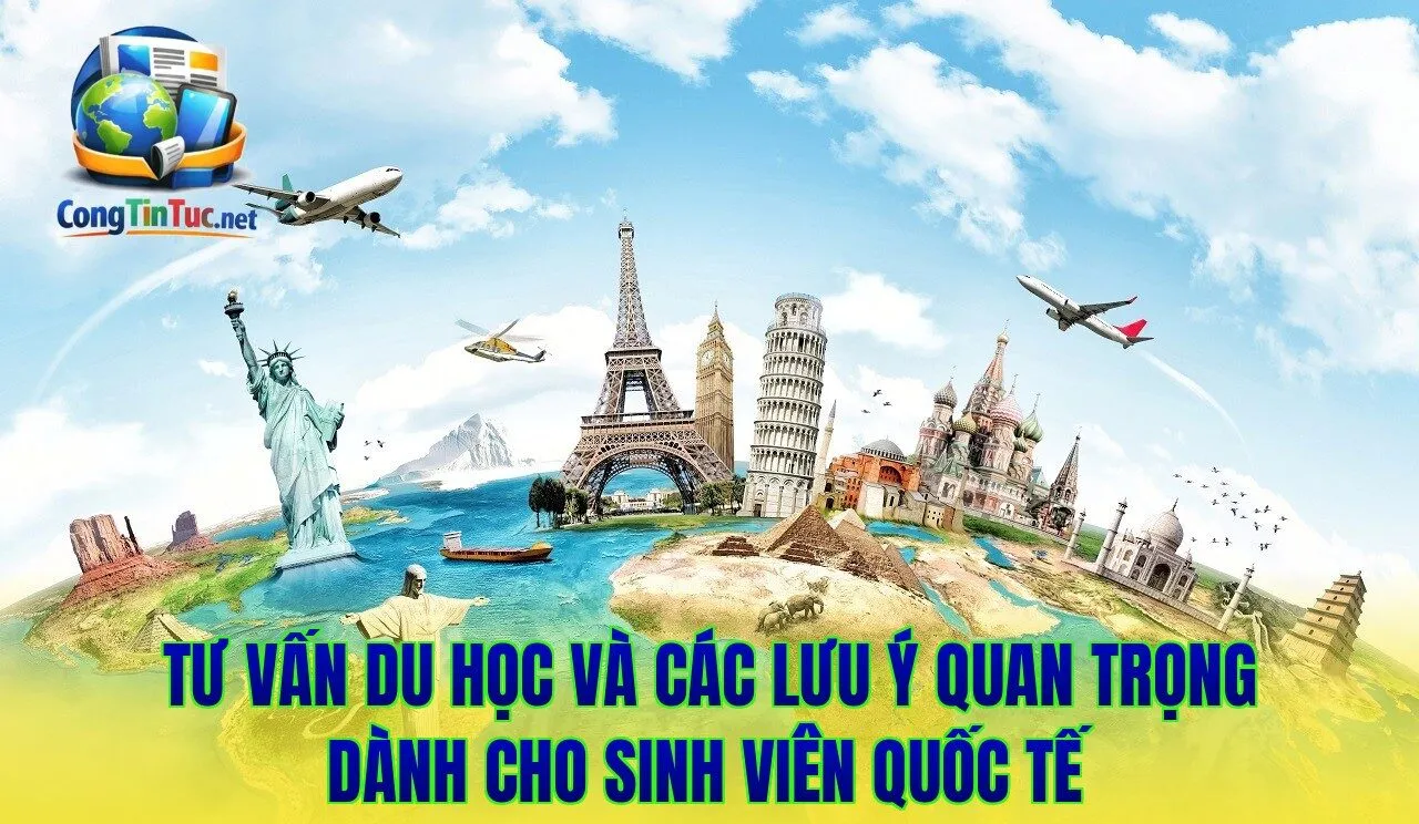 Tư vấn du học và các lưu ý quan trọng dành cho sinh viên quốc tế