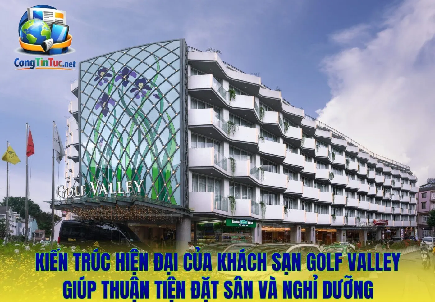 Kiến trúc hiện đại của khách sạn Golf Valley giúp thuận tiện đặt sân và nghỉ dưỡng