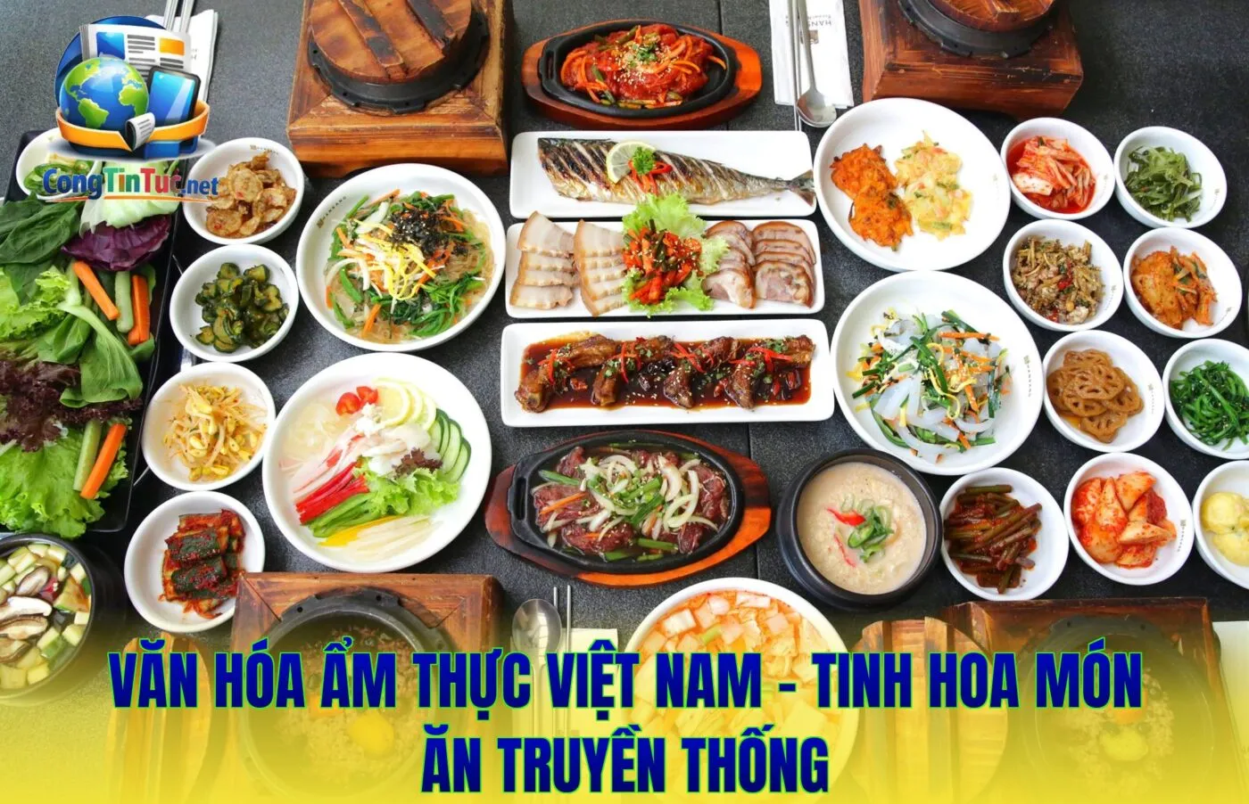 Văn Hóa Ẩm Thực Việt Nam - Tinh Hoa Món Ăn Truyền Thống