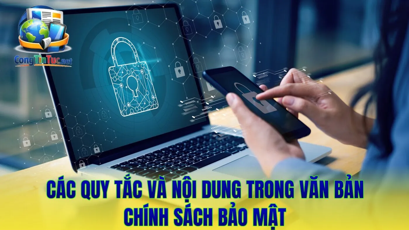Các quy tắc và nội dung trong văn bản chính sách bảo mật