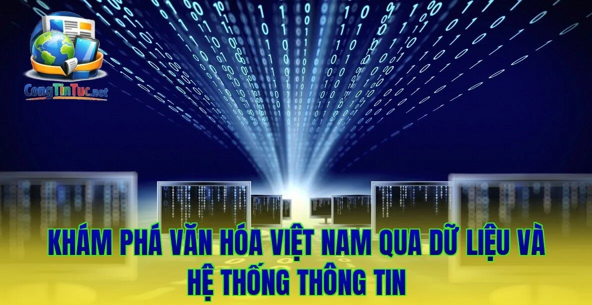 Khám phá văn hóa Việt Nam qua dữ liệu và hệ thống thông tin
