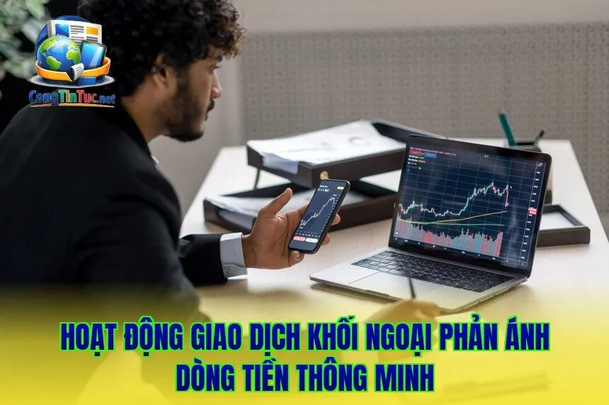 Hoạt động giao dịch khối ngoại phản ánh dòng tiền thông minh