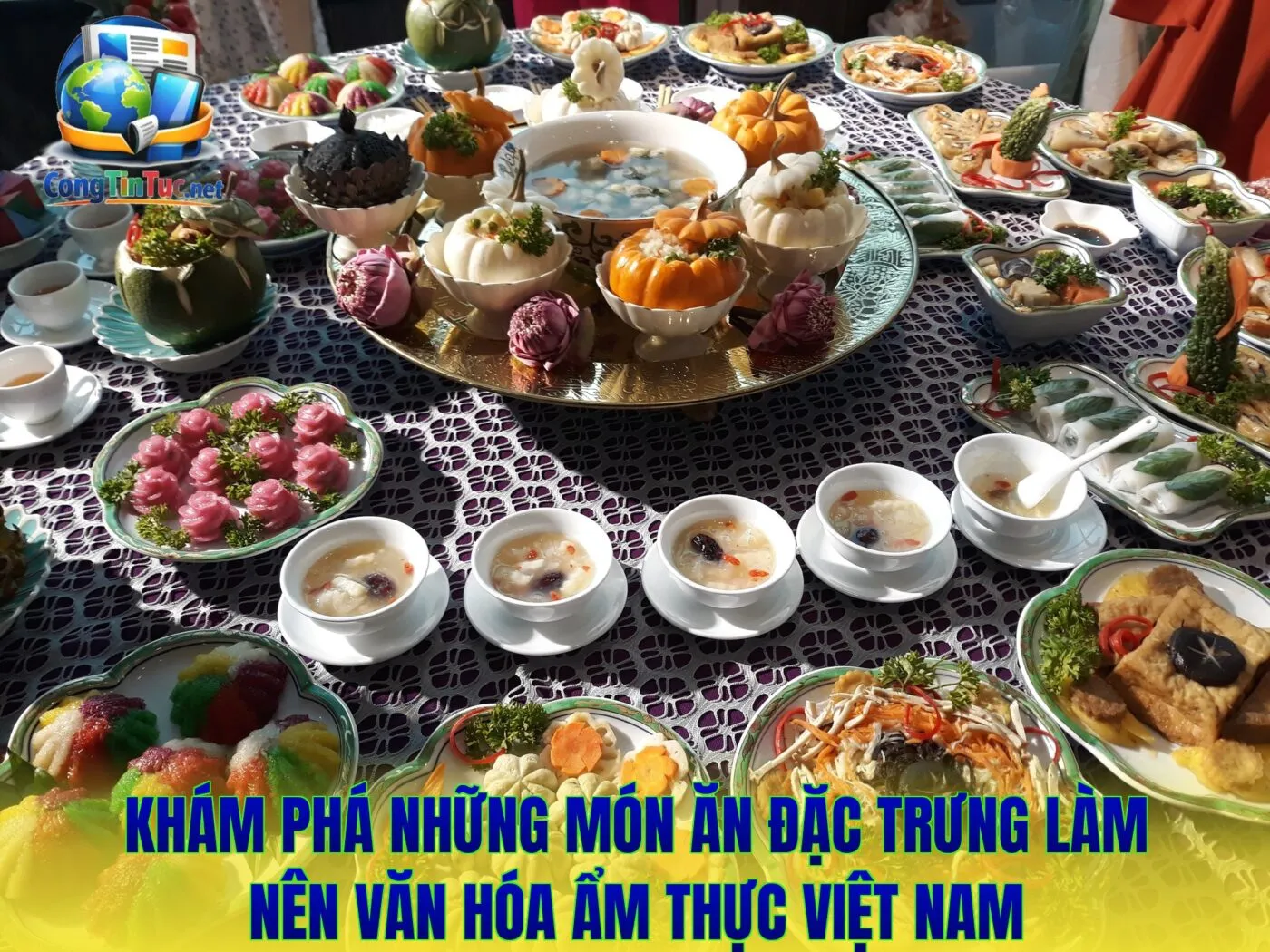 Khám phá những món ăn đặc trưng làm nên văn hóa ẩm thực Việt Nam
