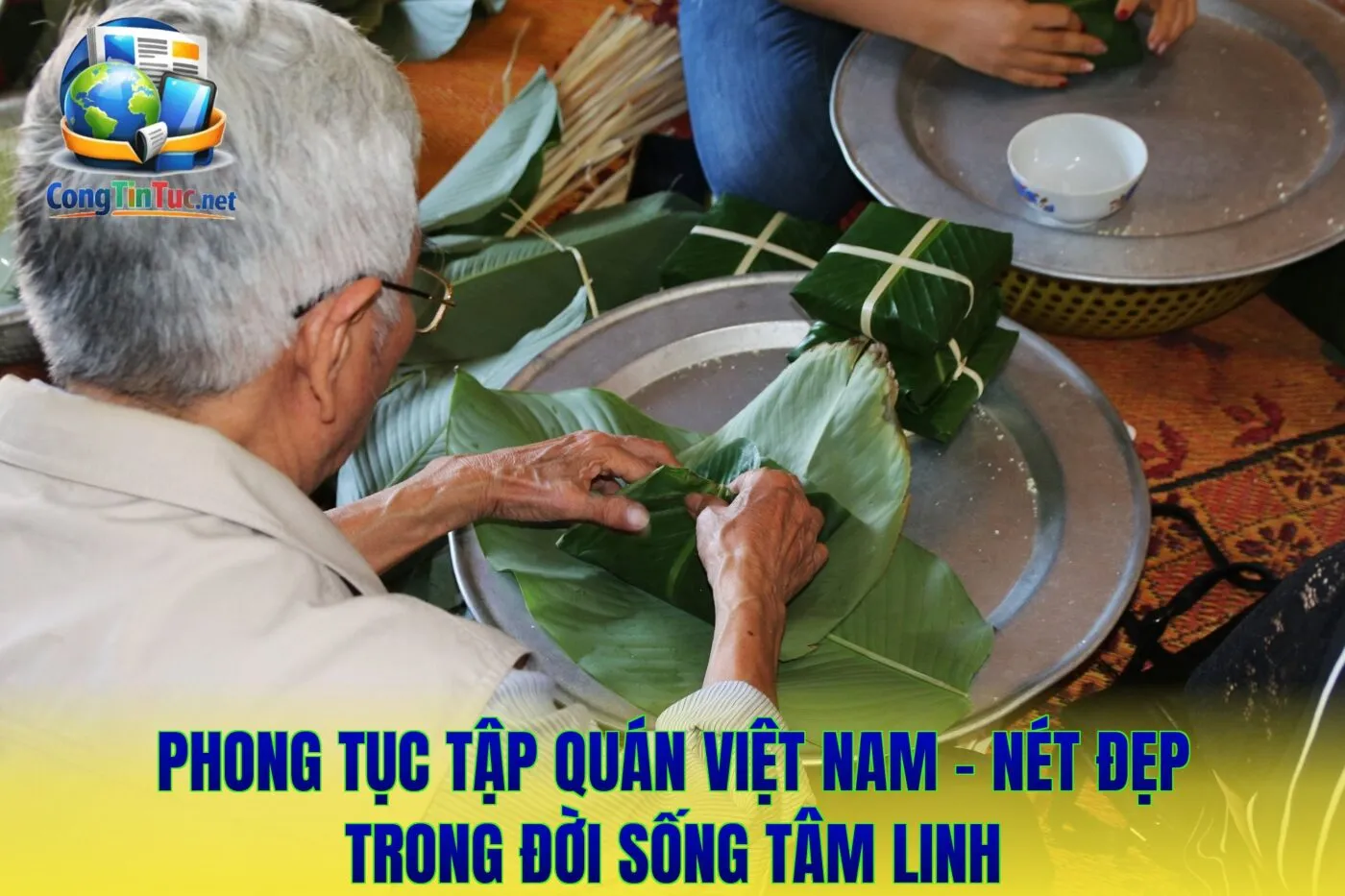 Phong Tục Tập Quán Việt Nam - Nét Đẹp Trong Đời Sống Tâm Linh