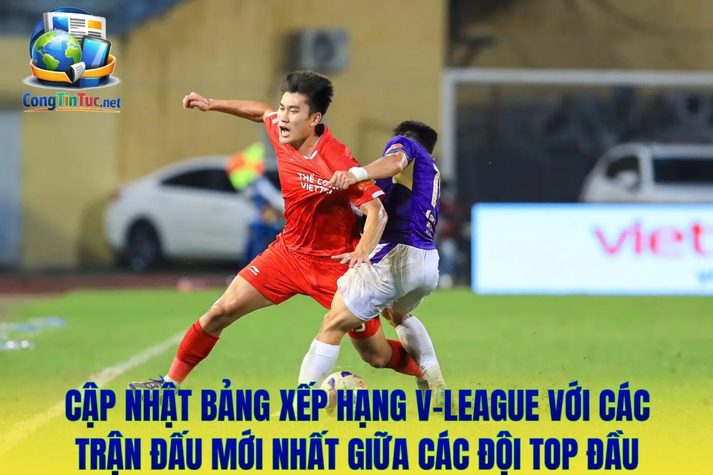 Cập nhật bảng xếp hạng V-League với các trận đấu mới nhất giữa các đội top đầu