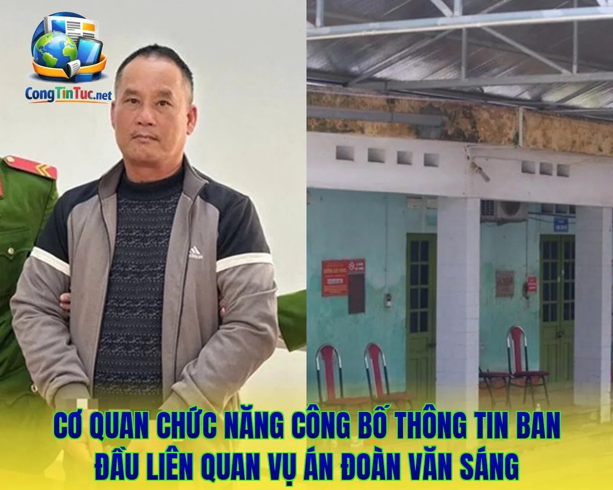 Cơ quan chức năng công bố thông tin ban đầu liên quan vụ án Đoàn Văn Sáng