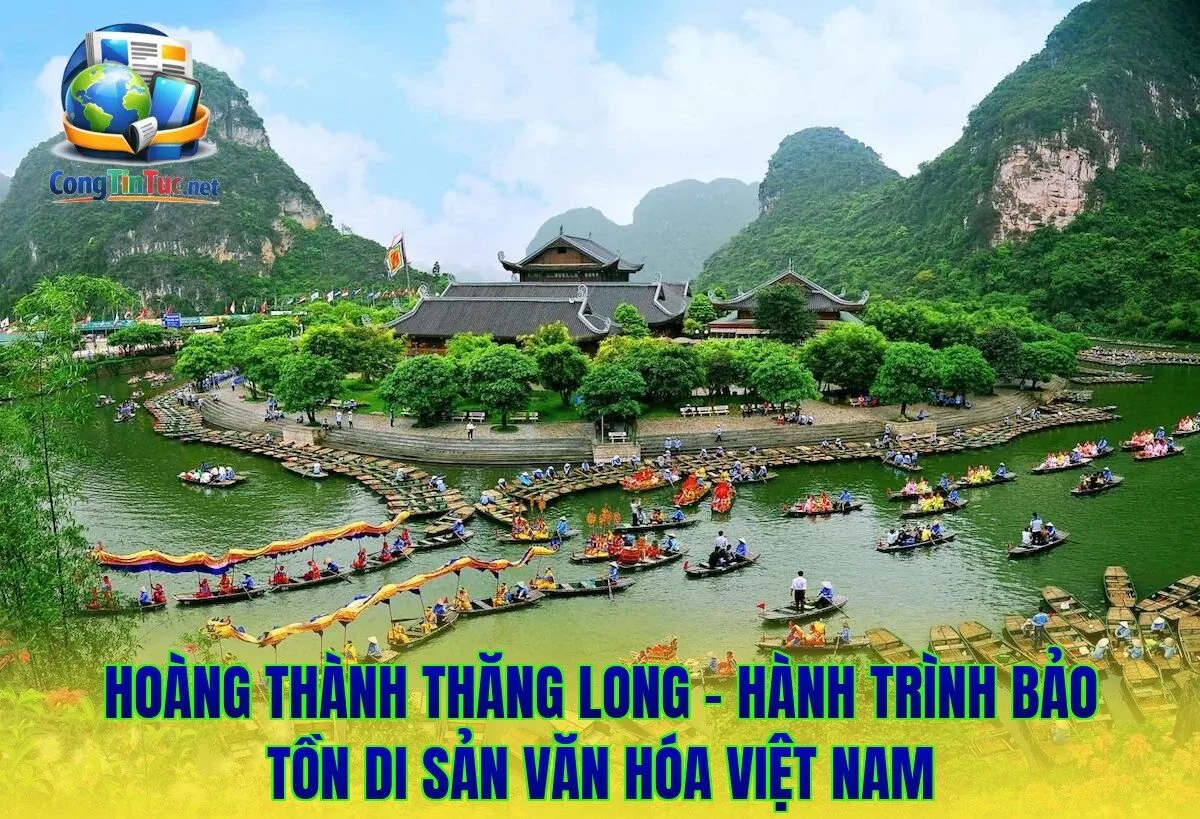 Hoàng thành Thăng Long - hành trình bảo tồn di sản văn hóa Việt Nam